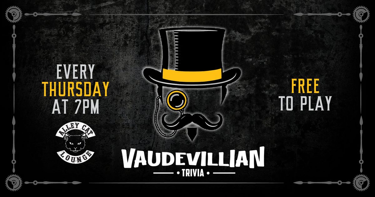 Vaudevillian Trivia